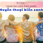 Tour khám phá Đà Nẵng Phú Quốc 4 ngày 3 đêm | Huyền thoại biển xanh