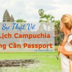Sự thật về việc đi tour du lịch Campuchia không cần passport