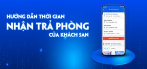 Thời gian nhận trả phòng của khách sạn?