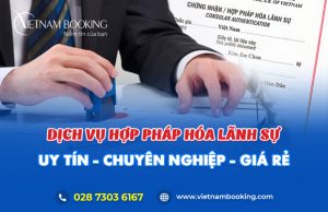 Dịch vụ hợp pháp hóa lãnh sự | Uy tín - Chuyên nghiệp - Giá rẻ