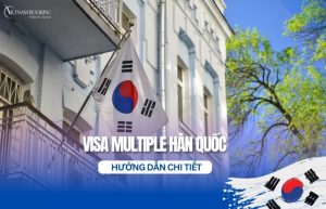 Thủ tục xin visa multiple Hàn Quốc nhanh chóng, mới nhất