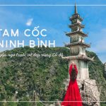 Tam Cốc Ninh Bình – Ngẩn ngơ trước vẻ đẹp hùng vĩ của vùng Cố đô