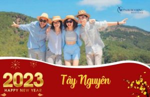 Lý do bạn nên “xách ba lô” trải nghiệm tour du lịch Tây Nguyên Tết 2024