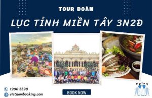 Tour đi 6 tỉnh miền tây cho khách đoàn 3N2Đ: Mỹ Tho – Cần Thơ – Bạc Liêu – Cà Mau