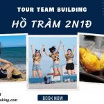 Tour Teambuilding Hồ Tràm 2N1Đ: Hành Trình Gắn Kết Yêu Thương
