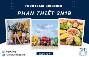 Tour team building gala dinner 2 ngày 1 đêm Phan Thiết Tà Cú | Bàu Trắng – Mũi Né – Lâu Đài Rượu Vang