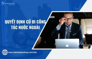 Mẫu quyết định cử đi công tác nước ngoài mới nhất 2024 | Download miễn phí