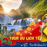 Tour Hà Giang Cao Bằng 5 Ngày 4 Đêm | Bản Giốc – Pác Bó – Động Ngườm Ngao – Ba Bể